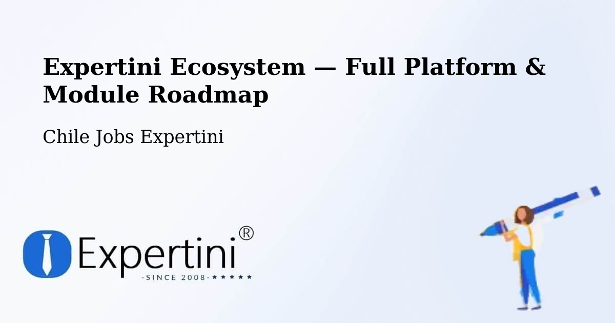 Expertini Ecosystem — Full Platform & Module Roadmap – Ñuñoa